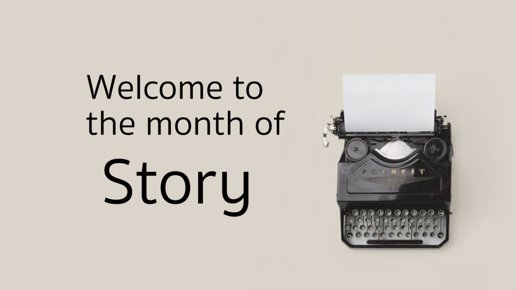 Welcome to the month of Story