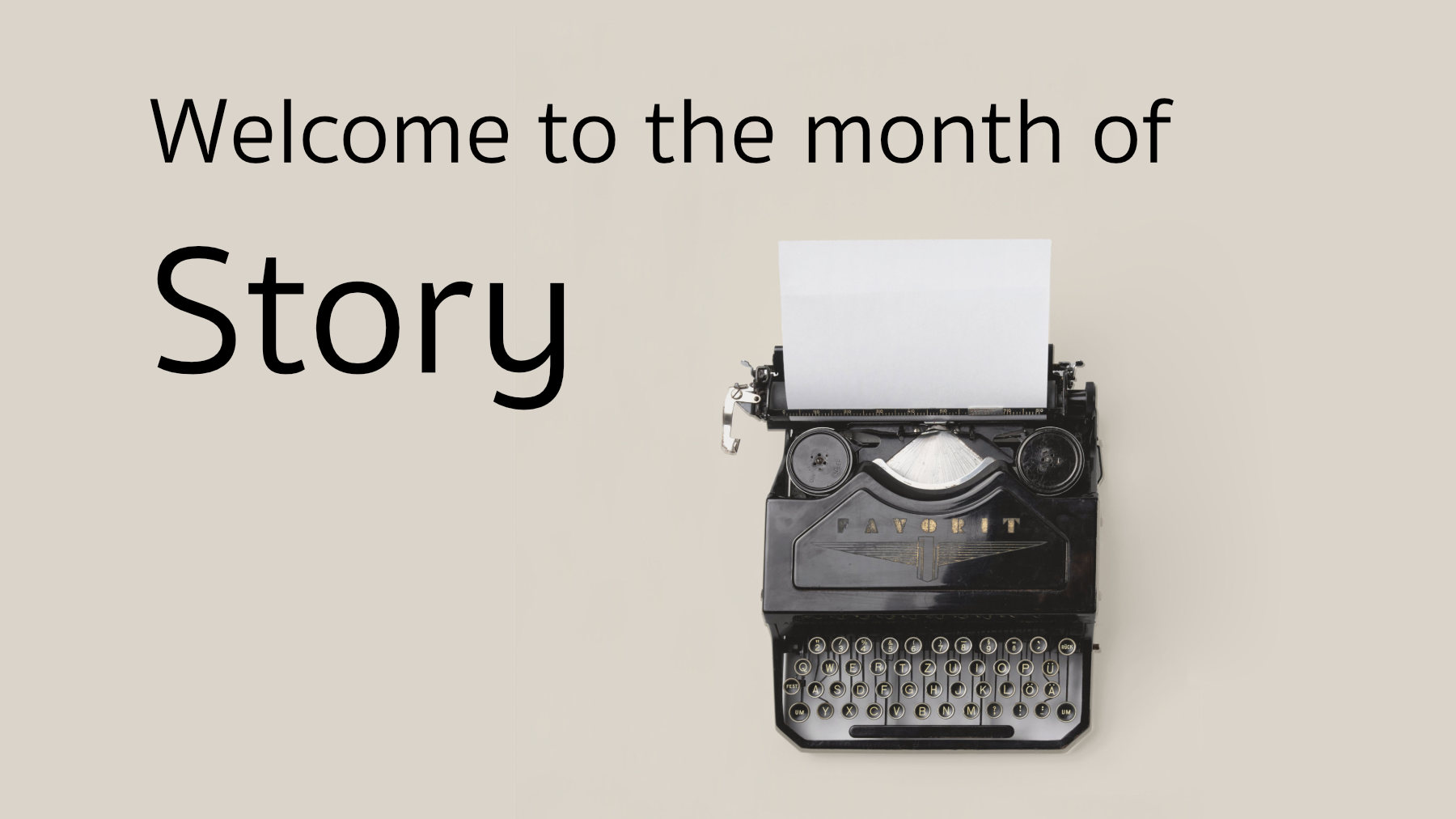 welcome to the month of story